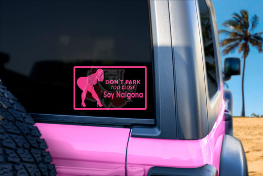 Don't Park.. Soy Nalgona Car Decal