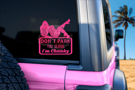 Don't Park.. I'm Chunky Car Decal