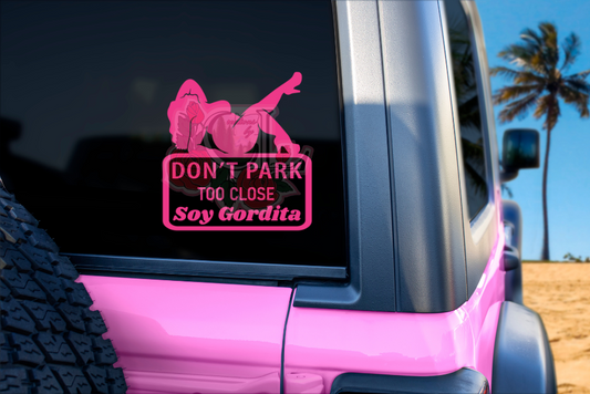 Don't Park.. Soy Gordita Car Decal