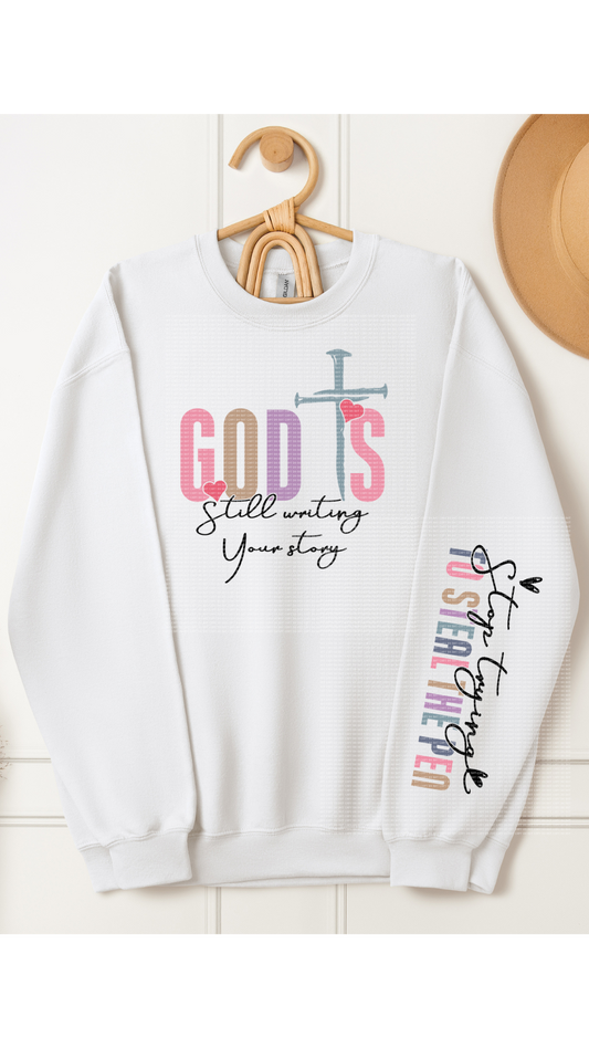 God is Still Writing Your Story Hoodie/Crewneck